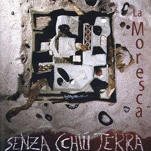 Cover for La Moresca · Senza Cchiù Terra (CD) (2001)