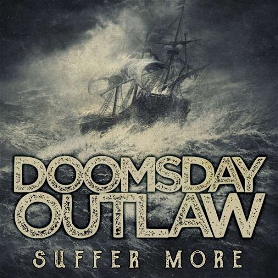 Cover for Doomsday Outlaw · Suffer More 2018 (CD) (2020)