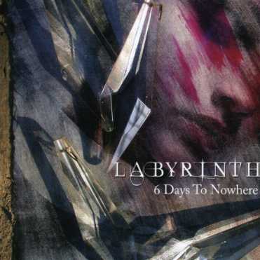 6 Days to Nowhere - Labyrinth - Muziek - ABP8 (IMPORT) - 8025044012927 - 1 februari 2022