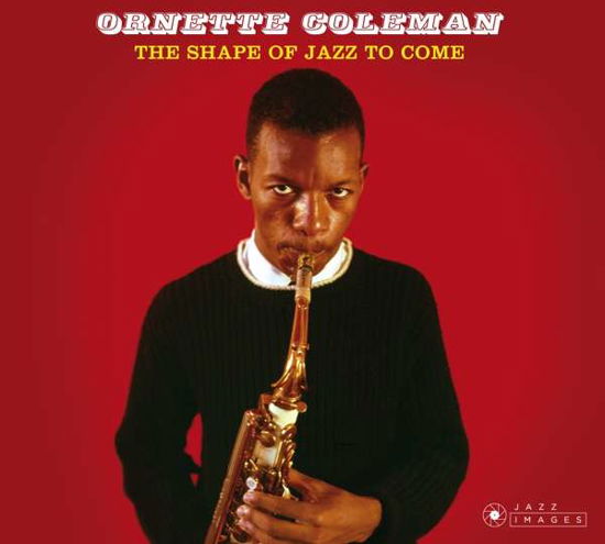 The Shape Of Jazz To Come - Ornette Coleman - Música - JAZZ IMAGES - 8436569191927 - 20 de julho de 2018