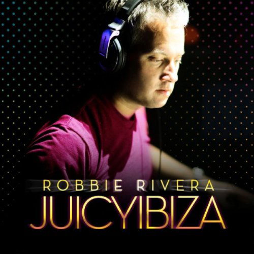 Juicy Ibiza 2010 - Robbie Rivera - Musik - BLACKHOLE - 8715197006927 - 8. juli 2010