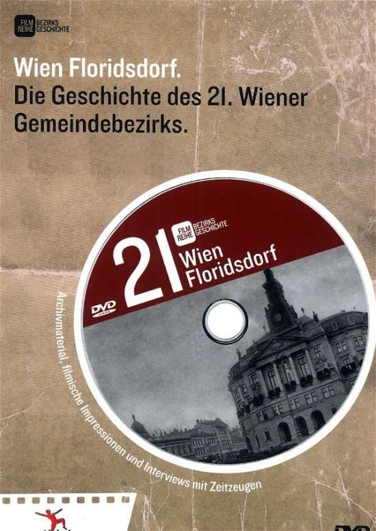 Cover for Wien Floridsdorf: Die Geschichte Des 21. Wiener Gemeindebezirks (DVD)