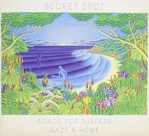 Cover for Gaze and Howe · Secret Spot - Songs for Surfers (CD) (2012)