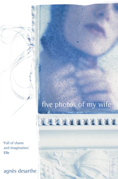 Cover for Agnes Desarthe · Five Photos of My Wife (Paperback Book) [Rev edition] (2001)