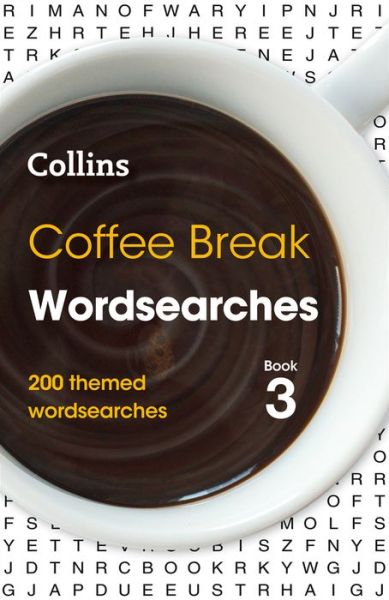 Cover for Collins Puzzles · Coffee Break Wordsearches Book 3: 200 Themed Wordsearches - Collins Wordsearches (Paperback Book) (2020)