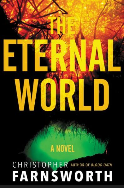 Cover for Christopher Farnsworth · The Eternal World: A Novel (Hardcover Book) (2015)