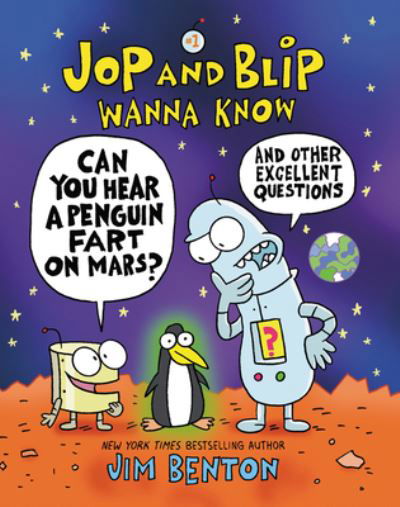 Jop and Blip Wanna Know #1: Can You Hear a Penguin Fart on Mars?: And Other Excellent Questions - Jop and Blip Wanna Know - Jim Benton - Książki - HarperCollins - 9780062972927 - 29 czerwca 2021