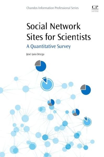 Cover for Ortega, Jose Luis (Spanish National Research Council, Spain) · Social Network Sites for Scientists: A Quantitative Survey (Paperback Bog) (2016)