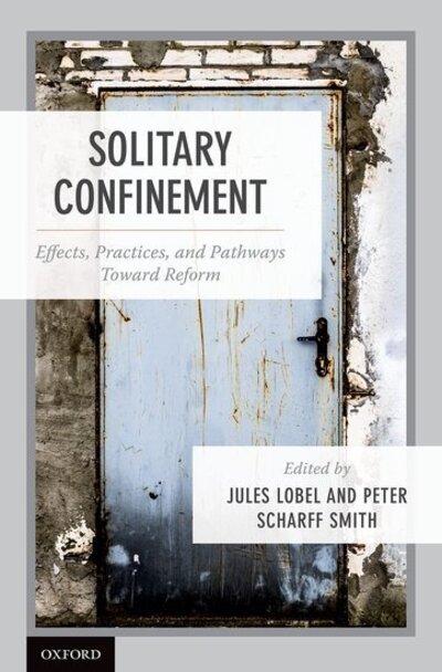 Cover for Solitary Confinement: Effects, Practices, and Pathways toward Reform (Gebundenes Buch) (2020)