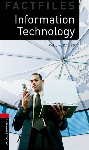 Cover for Paul Davies · Oxford Bookworms Library Factfiles: Level 3:: Information Technology - Oxford Bookworms ELT (Paperback Book) (2007)