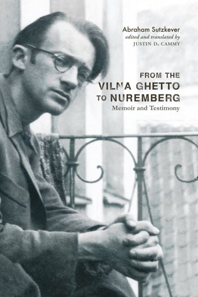 Cover for Abraham Sutzkever · From the Vilna Ghetto to Nuremberg: Memoir and Testimony (Hardcover Book) (2021)