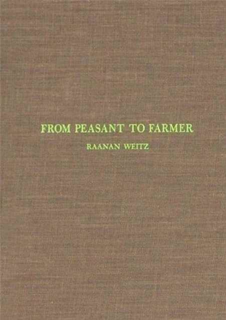From Peasant to Farmer: A Revolutionary Strategy for Development - Raanan Weitz - Books - Columbia University Press - 9780231035927 - October 22, 1971