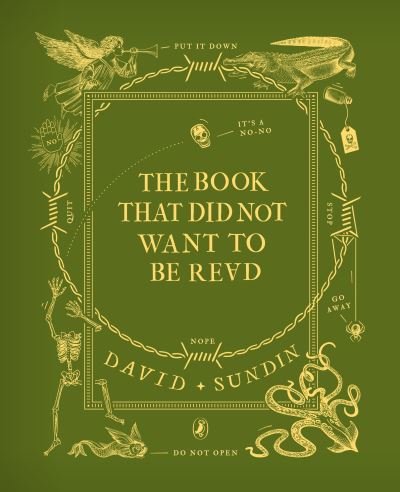 The Book That Did Not Want To Be Read - David Sundin - Bøker - Penguin Random House Children's UK - 9780241539927 - 24. juni 2021