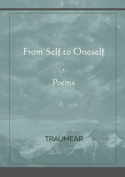 From Self to Oneself - Traumear - Livros - Lulu.com - 9780244525927 - 12 de outubro de 2019