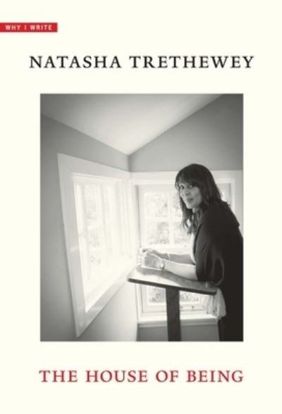 Cover for Natasha Trethewey · The House of Being - Why I Write (Hardcover Book) (2024)