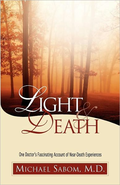 Light and Death: One Doctor's Fascinating Account of Near-Death Experiences - Michael Sabom - Books - Zondervan - 9780310219927 - October 23, 1998