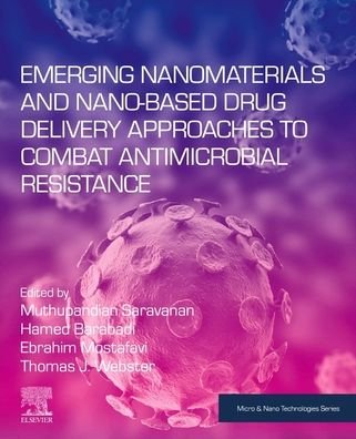 Emerging Nanomaterials and Nano-based Drug Delivery Approaches to Combat Antimicrobial Resistance - Micro & Nano Technologies - Muthupandian Saravanan - Bøger - Elsevier - Health Sciences Division - 9780323907927 - 24. juni 2022