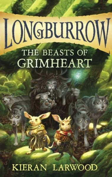 Cover for Kieran Larwood · The Beasts of Grimheart - Longburrow (Paperback Book) (2020)