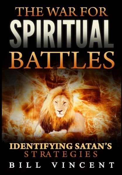 Cover for Bill Vincent · The War for Spiritual Battles (Inbunden Bok) (2019)