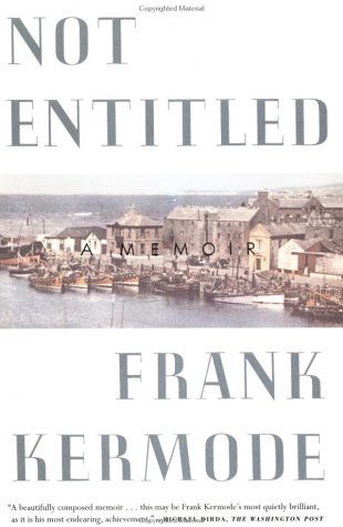 Not Entitled: a Memoir - Frank Kermode - Bøker - Farrar, Straus and Giroux - 9780374525927 - 4. juni 1999