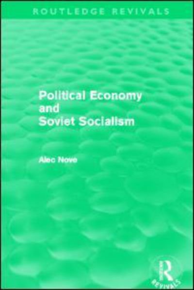 Cover for Alec Nove · Political Economy and Soviet Socialism (Routledge Revivals) - Routledge Revivals (Paperback Book) (2012)