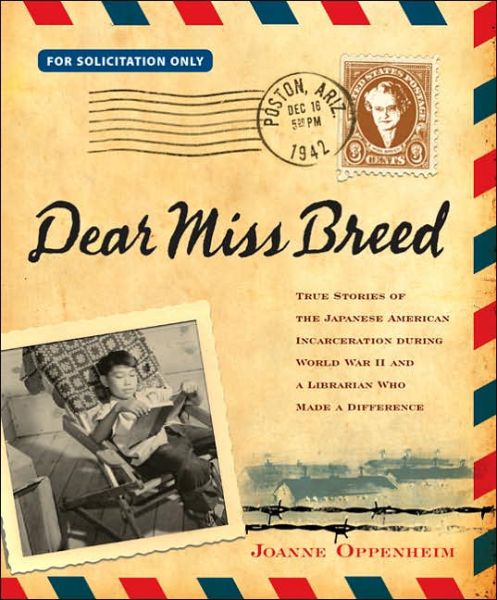 Cover for Joanne Oppenheim · Dear Miss Breed: True Stories of the Japanese American Incarceration During World War II and a Librarian Who Made a Difference (Hardcover Book) [1st edition] (2006)