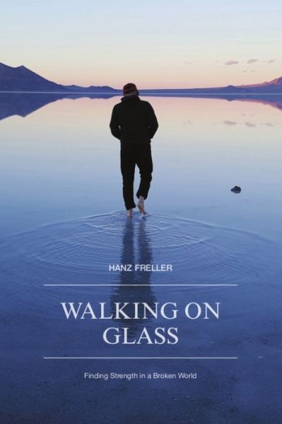 Cover for Hanz Freller · Walking On Glass Finding Strength in a Broken World (Paperback Book) (2020)