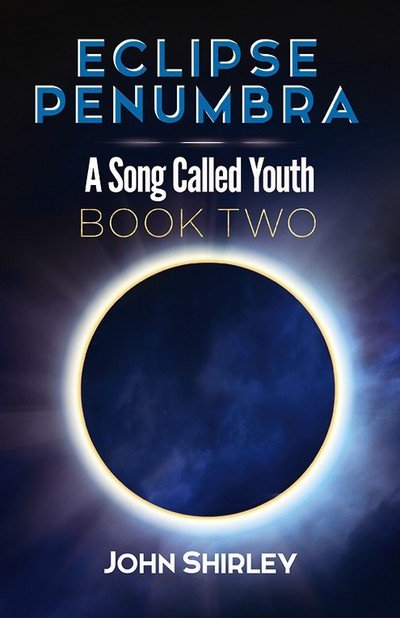 Eclipse Penumbra: A Song Called Youth Trilogy Book Two - John Shirley - Bøger - Dover Publications Inc. - 9780486817927 - 25. maj 2018