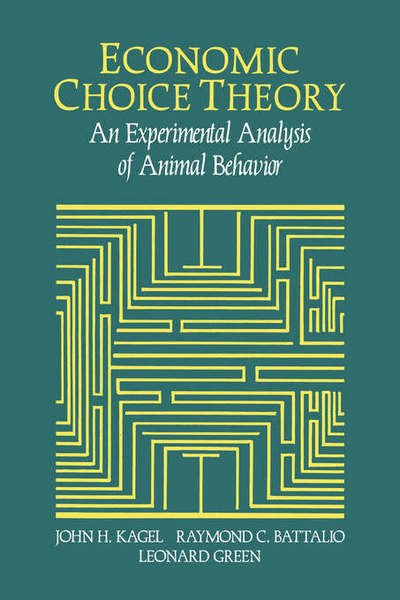 Cover for Kagel, John H. (University of Pittsburgh) · Economic Choice Theory: An Experimental Analysis of Animal Behavior (Taschenbuch) (2007)