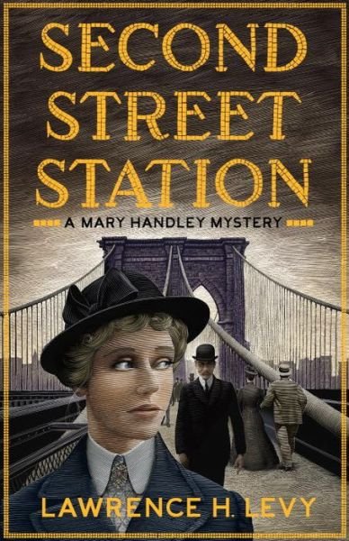 Cover for Lawrence H. Levy · Second Street Station: A Mary Handley Mystery - Mary Handley (Taschenbuch) (2015)