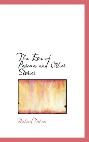 Cover for Richard Dehan · The Eve of Pascua and Other Stories (Paperback Book) (2008)