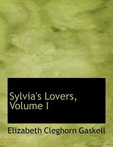 Cover for Elizabeth Cleghorn Gaskell · Sylvia's Lovers, Volume I (Hardcover Book) [Large Print, Lrg edition] (2008)