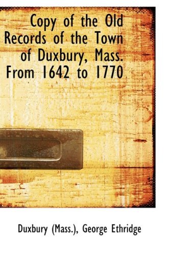 Cover for Duxbury (Mass.) · Copy of the Old Records of the Town of Duxbury, Mass. from 1642 to 1770 (Paperback Bog) (2008)