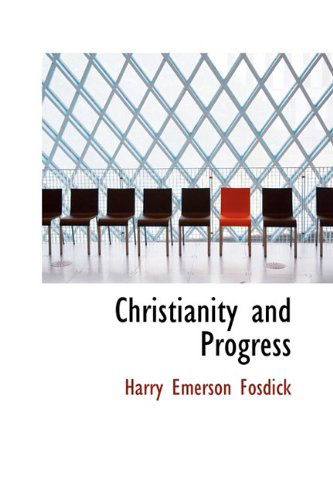 Cover for Harry Emerson Fosdick · Christianity and Progress (Paperback Book) (2009)