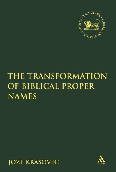 Cover for Joze Krasovec · The Transformation of Biblical Proper Names - The Library of Hebrew Bible / Old Testament Studies (Paperback Book) (2019)