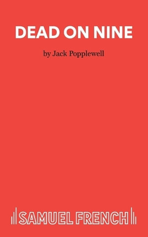 Cover for Jack Popplewell · Dead on Nine: Play - Acting Edition (Paperback Book) (2022)