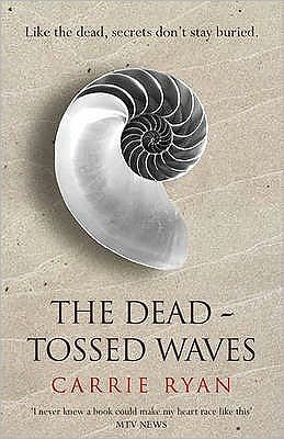 Cover for Carrie Ryan · The Dead-Tossed Waves (Paperback Book) (2011)