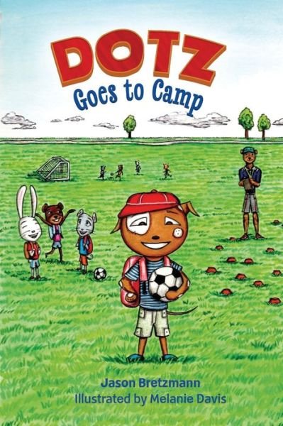 Cover for Melanie Davis · Dotz Goes to Camp (Book) (2020)