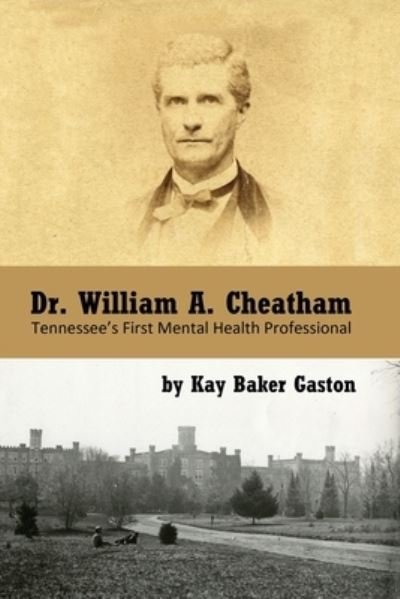 Cover for Kay Baker Gaston · Dr. William Archer Cheatham (Book) (2021)