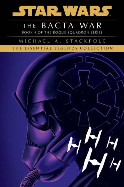 Bacta War: Star Wars Legends (Rogue Squadron) - Michael A. Stackpole - Livros - Random House Worlds - 9780593498927 - 1 de novembro de 2022