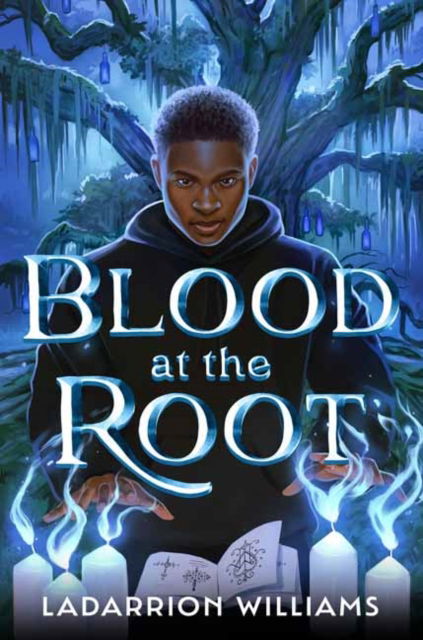 Cover for LaDarrion Williams · Blood at the Root (Hardcover Book) (2024)