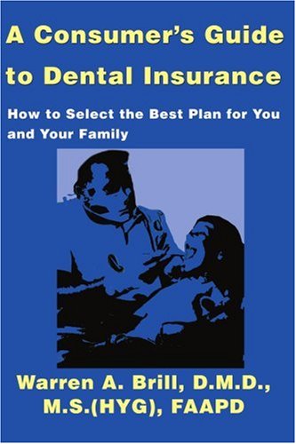 Cover for Warren Brill · A Consumer's Guide to Dental Insurance: How to Select the Best Plan for You and Your Family (Paperback Book) (2000)