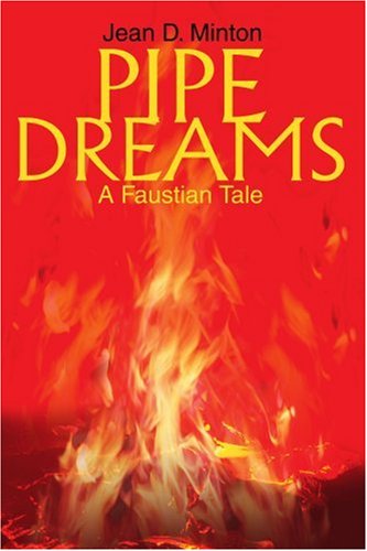 Cover for John Minto · Pipe Dreams: a Faustian Tale (Paperback Book) (2004)