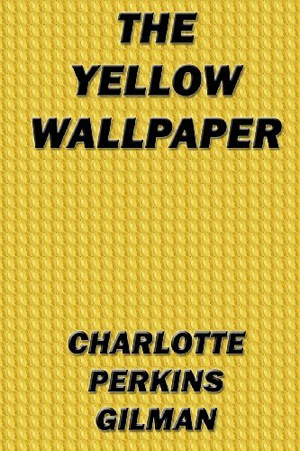 Cover for Charlotte Perkins Gilman · The Yellow Wallpaper (Paperback Book) (2013)