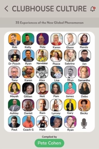 Clubhouse Culture: 35 Experiences of the New Global Phenomenon - Pete Cohen - Books - Kmd Books - 9780645166927 - August 13, 2021