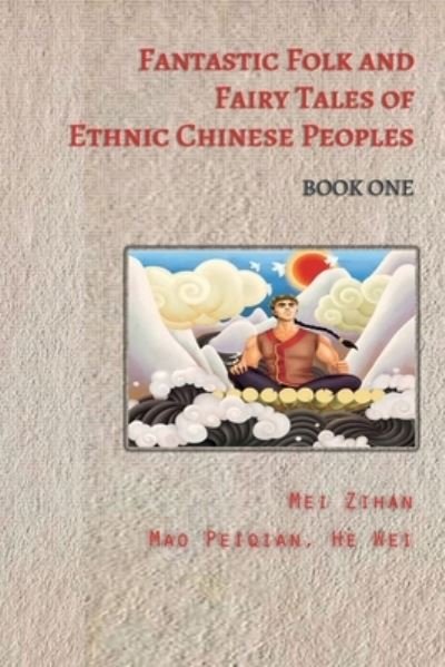 Cover for Mei Zihan · Fantastic Folk and Fairy Tales of Ethnic Chinese Peoples - Book One (Paperback Bog) (2020)