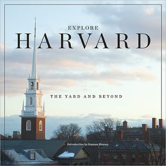 Cover for Harvard University · Explore Harvard: The Yard and Beyond (Hardcover Book) (2011)