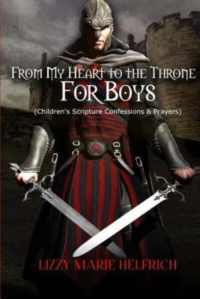 Cover for Lizzy Marie Helfrich · From My Heart to the Throne For Boys (Paperback Book) (2018)