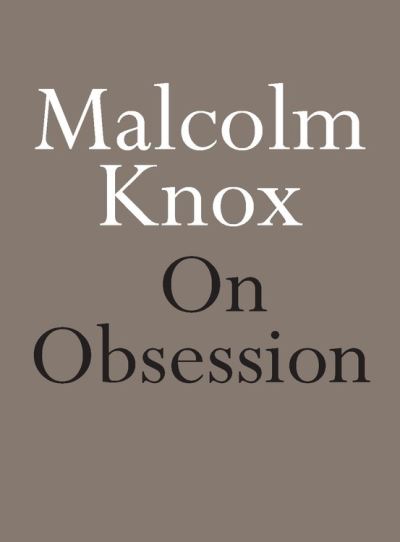 Cover for Malcolm Knox · On Obsession (Paperback Book) (2021)