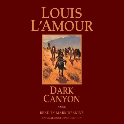 Cover for Louis L'Amour · Dark Canyon: A Novel (Audiobook (CD)) [Unabridged edition] (2016)